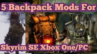 5 Backpack Mods For Skyrim SE Xbox OnePC [upl. by Leroi370]