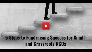 5 Steps to Fundraising Success for Small and Grassroots NGOs [upl. by Angy]