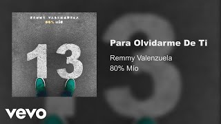 Remmy Valenzuela  Para Olvidarme De Ti Audio [upl. by Eceinert]