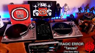 TRAGIC ERROR  quotTanzenquot The Danz Mix [upl. by Arquit]