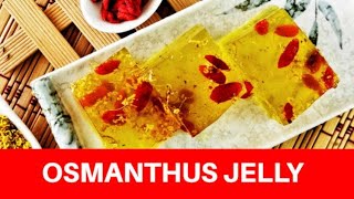 Osmanthus jelly 桂花糕 How to make this favorite Chinese dessert [upl. by Arianna]