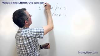 What is the LIBOR  OIS spread  MoneyWeek investment tutorials [upl. by Aillicirp]