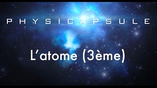 Latome physiquechimie  3ème [upl. by Eytak90]