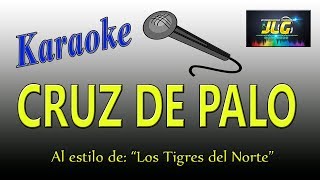 CRUZ DE PALO Karaoke Los Tigres del Norte [upl. by Ackerley]