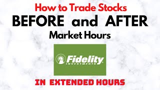 How to Trade Stocks BEFORE and AFTER Market Hours  Extended Trading in Fidelity [upl. by Drarig228]