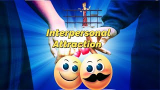 3 Major Factors Affecting Interpersonal Attraction [upl. by Kamillah]