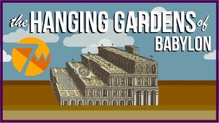 The Hanging Gardens of Babylon 7 Ancient Wonders [upl. by Aidas]