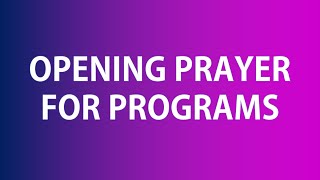 Opening Prayer for Programs [upl. by Rakel955]