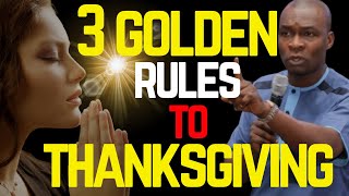 3 GOLDEN RULES TO THANKSGIVING  APOSTLE JOSHUA SELMAN [upl. by Havener]