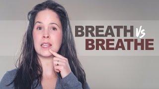 Breath vs Breathe – Pronunciation and Grammar [upl. by Imelda]