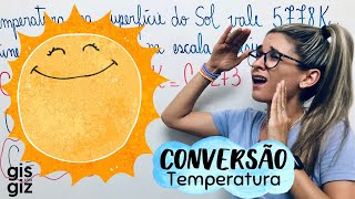 CONVERSÃO DE TEMPERATURA  ESCALAS CELSIUS E KELVIN  Prof Gis 08 [upl. by Adnhoj]